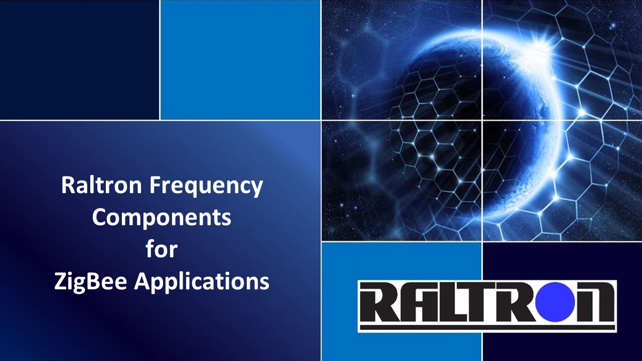 Raltron Frequency Components for ZigBee Applications